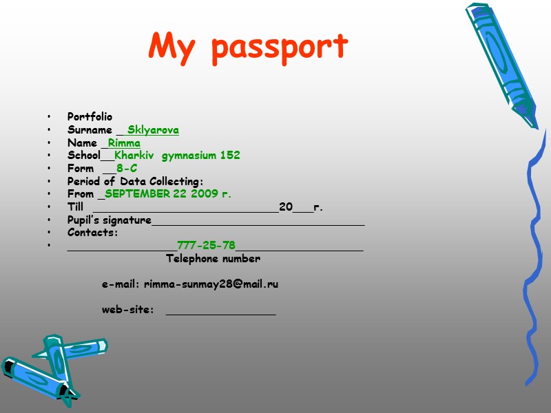 My passport Portfolio Surname _ Sklyarova Name _Rimma School__Kharkiv gymnasium 152 Form My passport Portfolio Surname _ Sklyarova Name _Rimma School__Kharkiv gymnasium 152 Form